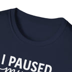 I Paused My Bulk to Be Here – Script & Shaker Edition T-Shirt