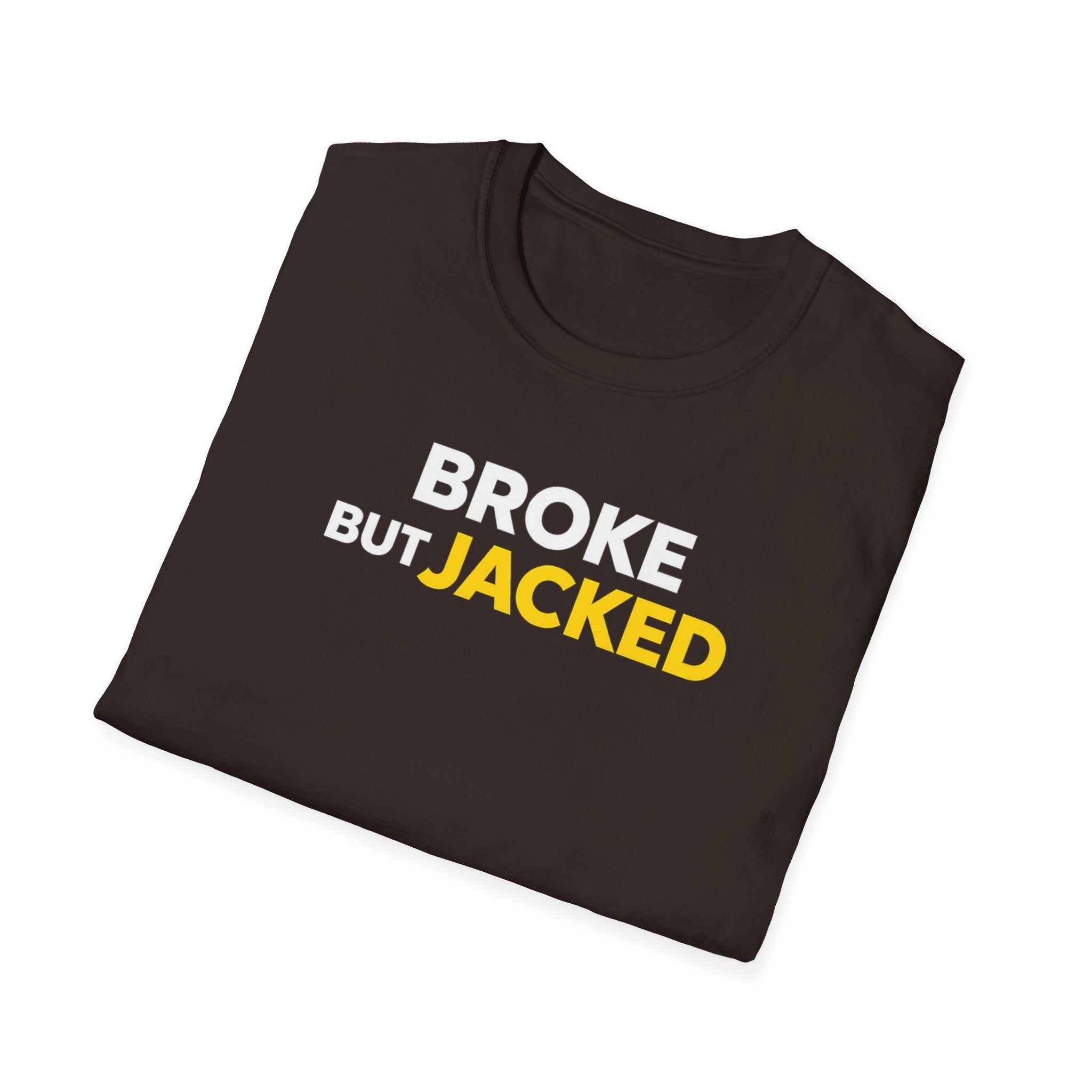 Broke But Jacked T-Shirt