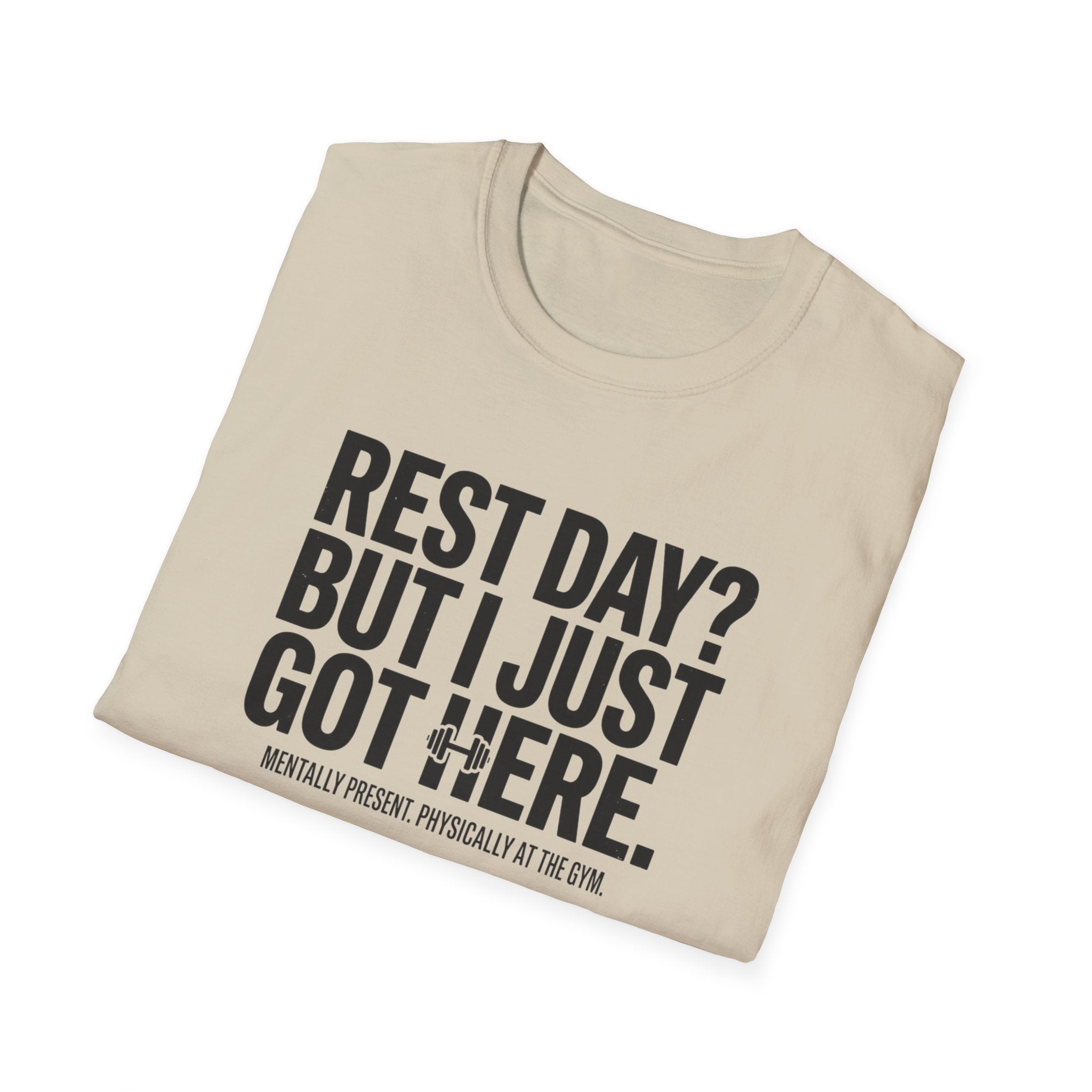 Rest day - Just got here T-Shirt