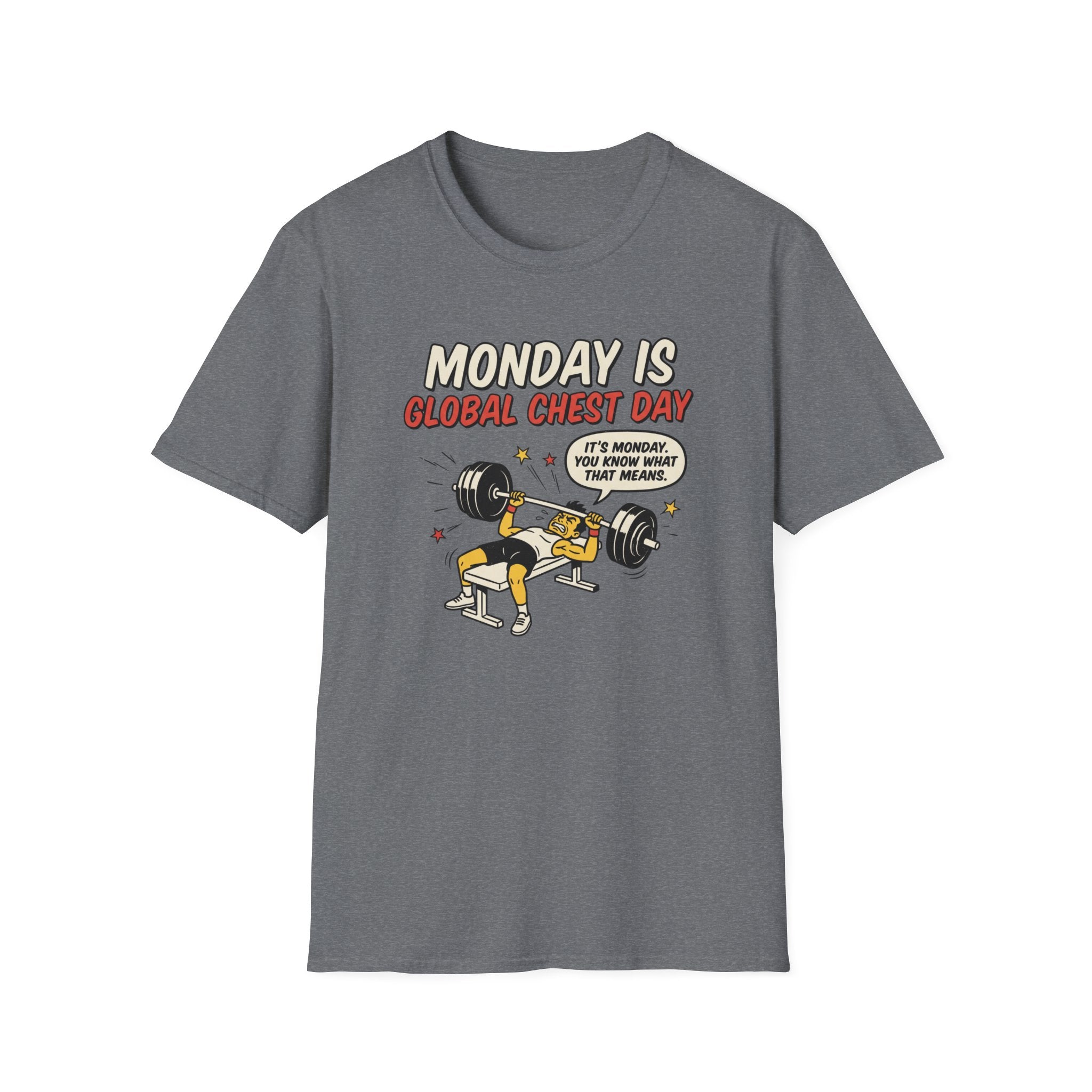 Monday is Global chest day - You knw what it means T-Shirt