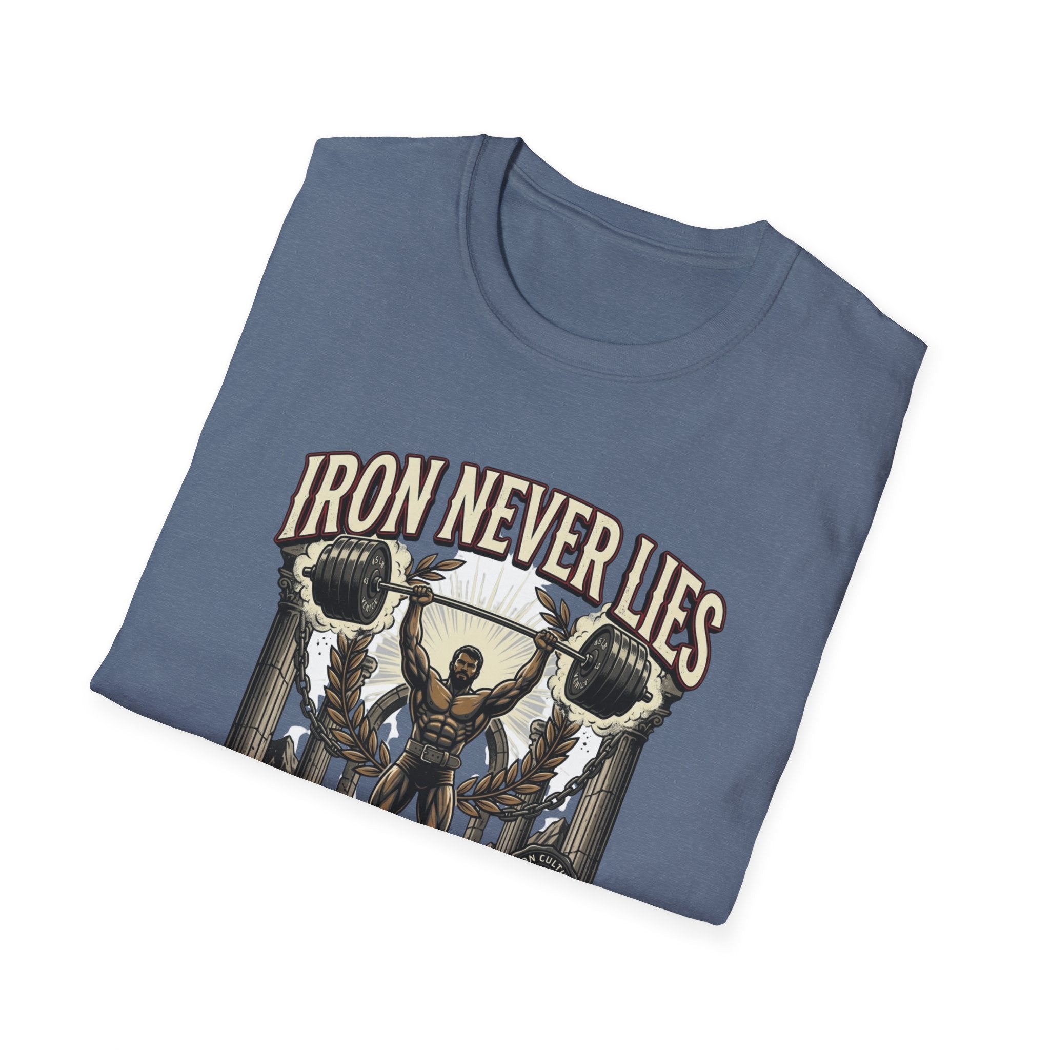 Iron never lies T-Shirt