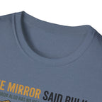 The Mirror Said Bulk T-Shirt