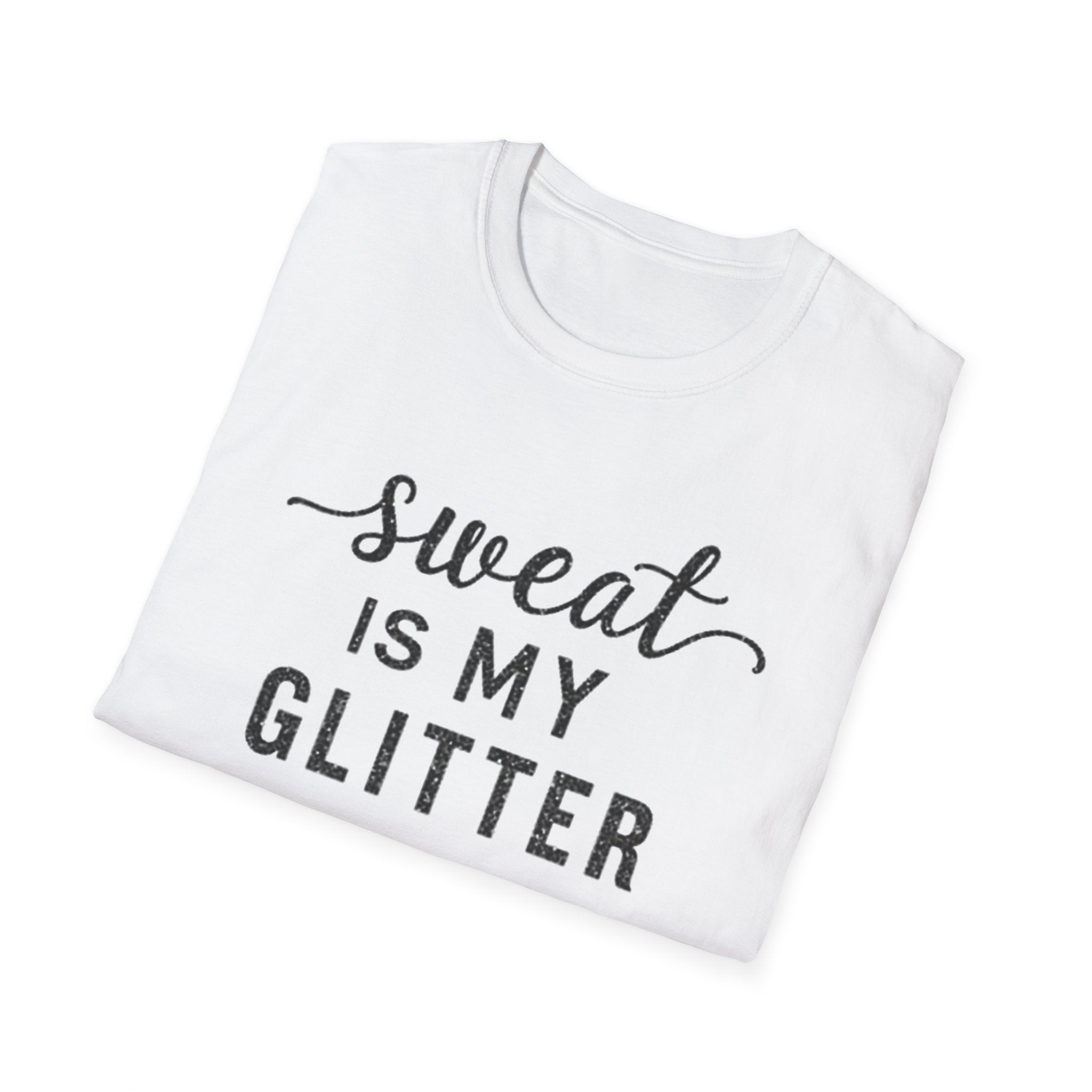 Sweat is my Glitter T-Shirt