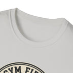 Gym first - Everything else fits around it T-Shirt