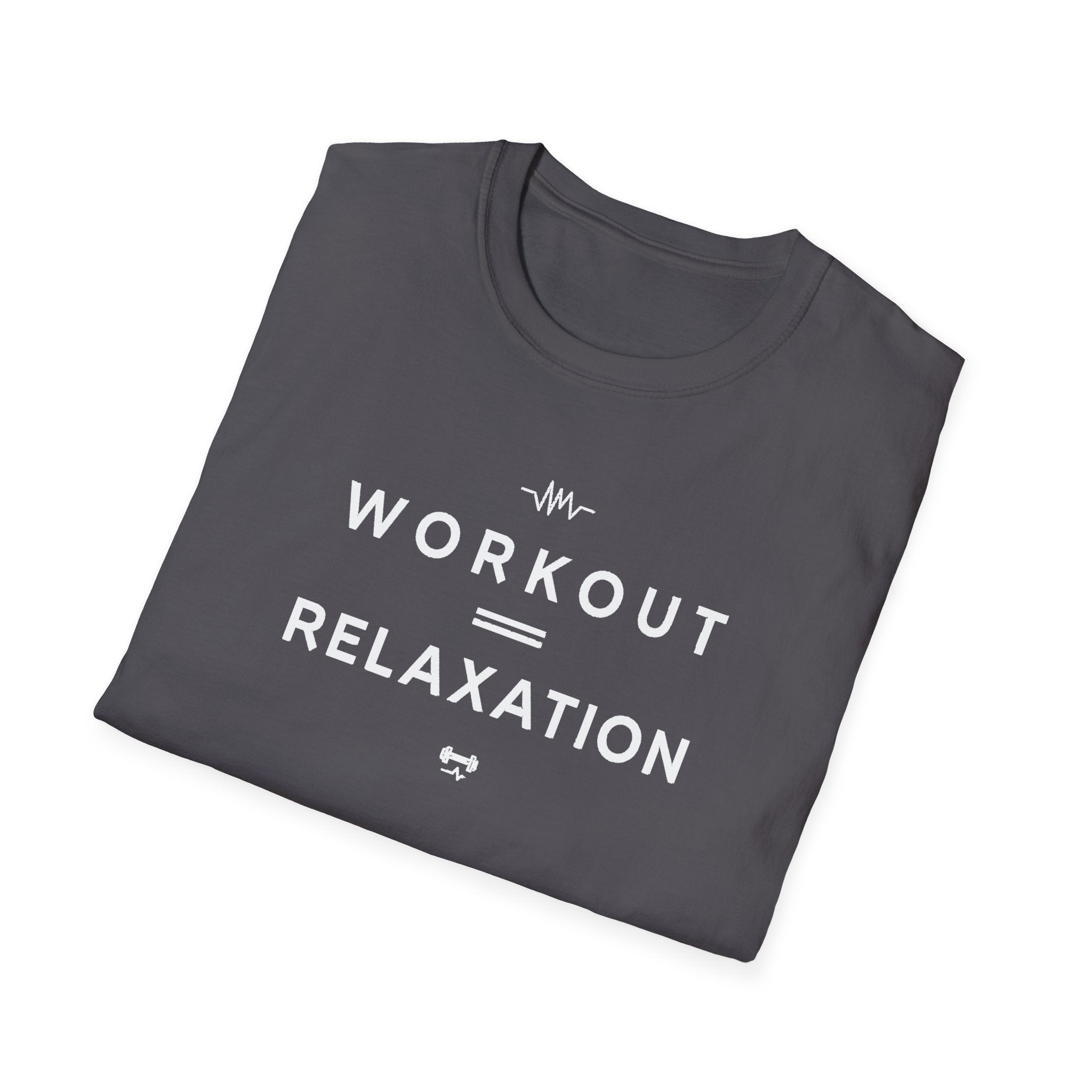 Workout = Relaxation T-Shirt