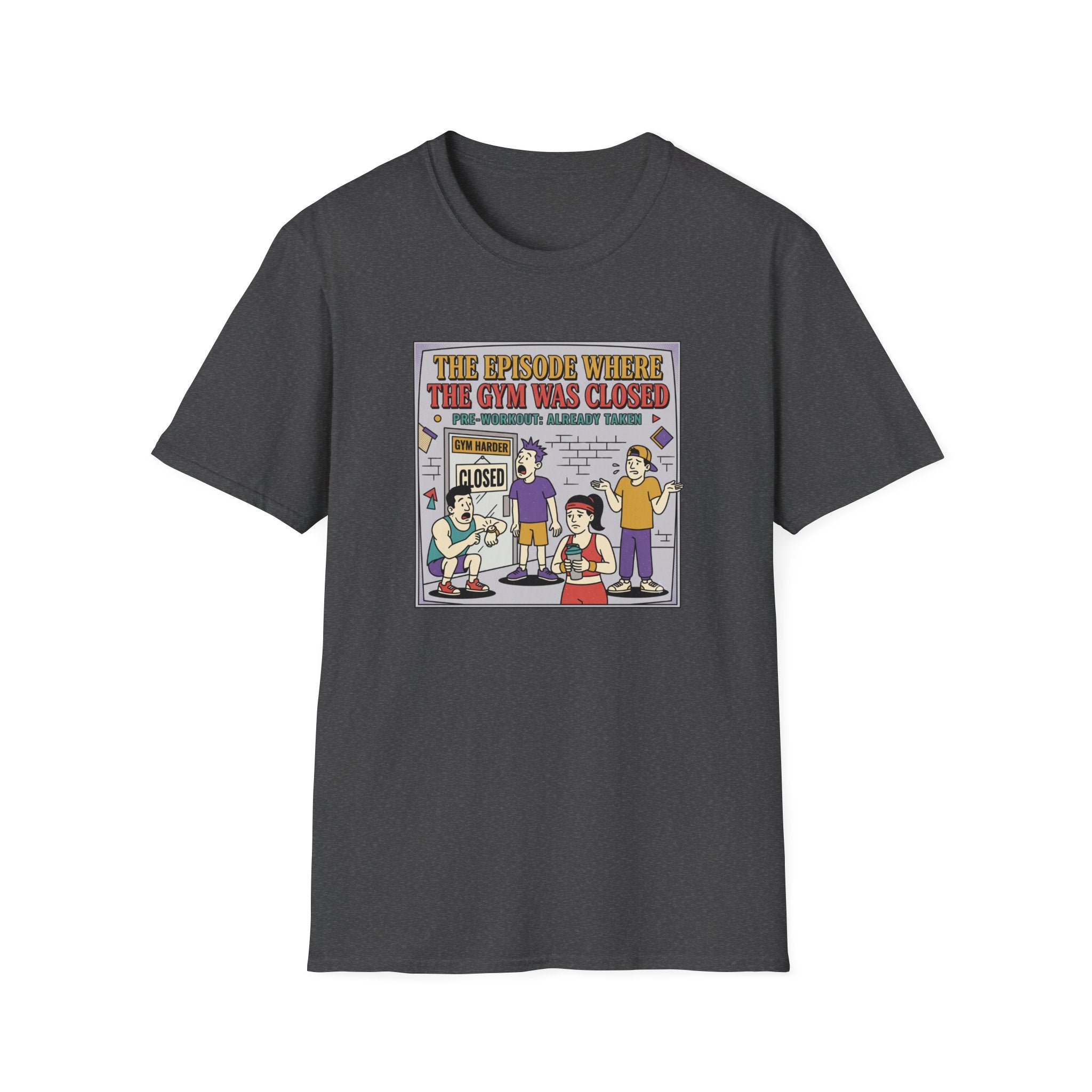 Episode where gym was closed T-Shirt