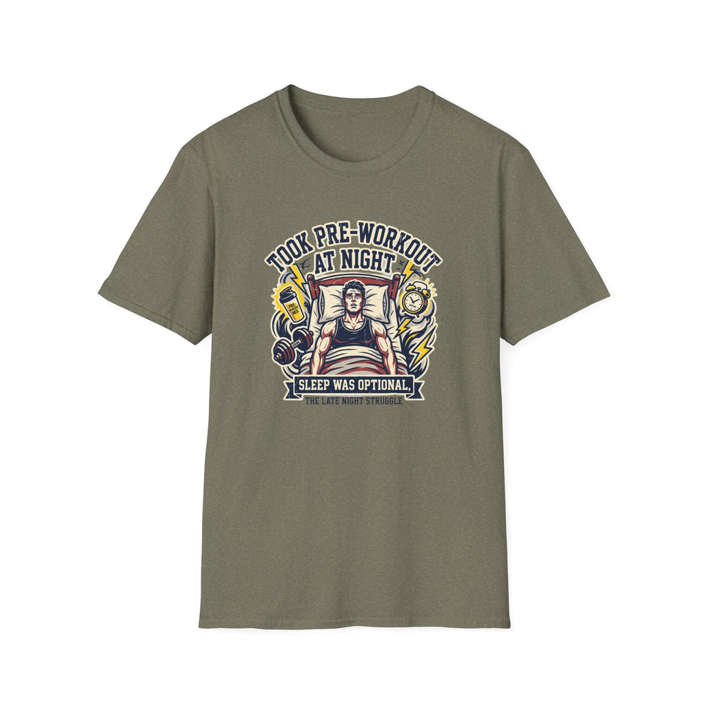 Took pre at night, sleep was optional T-Shirt