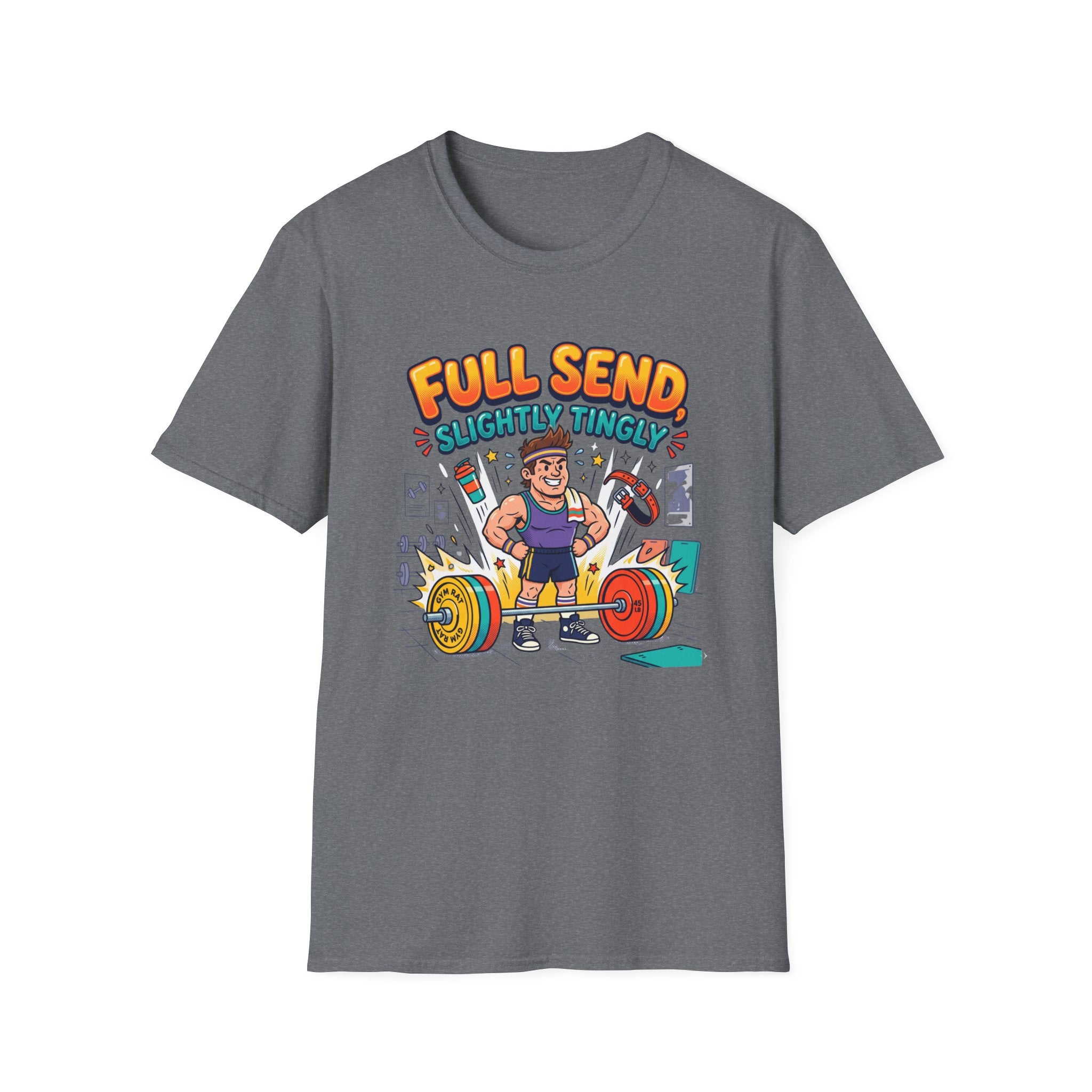 Full send, slightly tingly T-Shirt