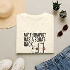 My therapist has a squat rack T-Shirt