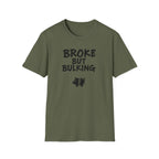 Broke But Bulking T-Shirt