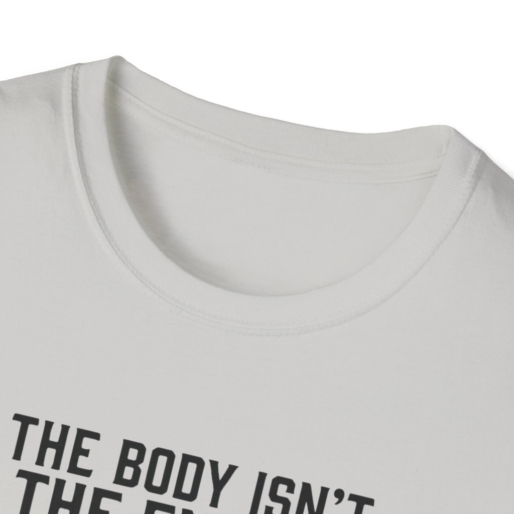 The body isn't the enemy T-Shirt