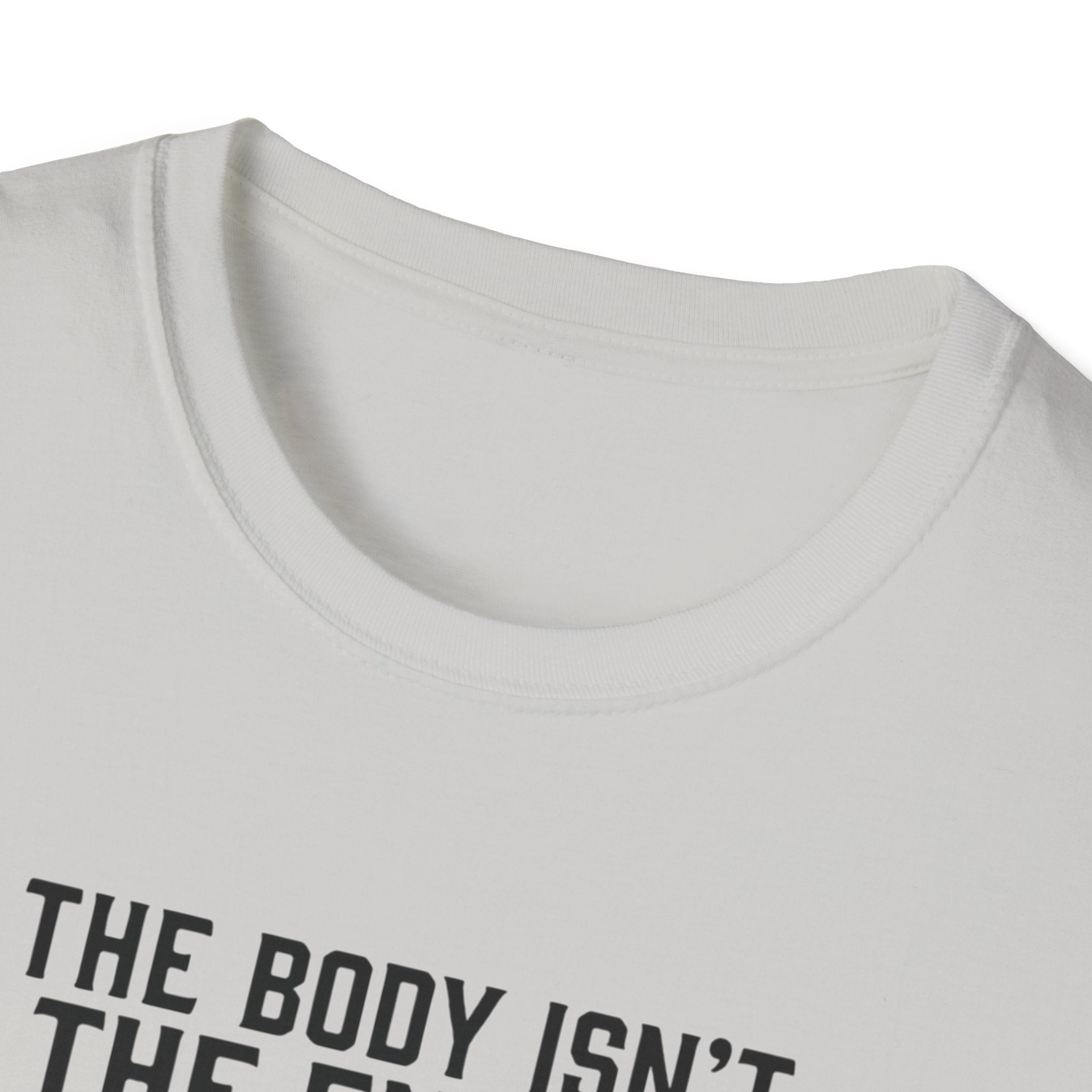 The body isn't the enemy T-Shirt