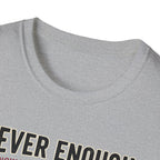 Never enough, know when to stop chasing T-Shirt
