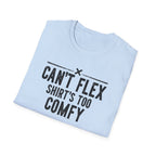 Can’t Flex – Comfort Mode Engaged T-Shirt