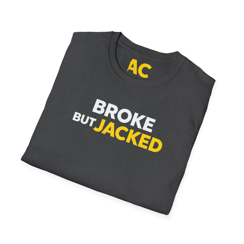 Broke But Jacked T-Shirt
