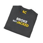 Broke But Jacked T-Shirt