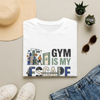 Gym is my escape - witty T-Shirt