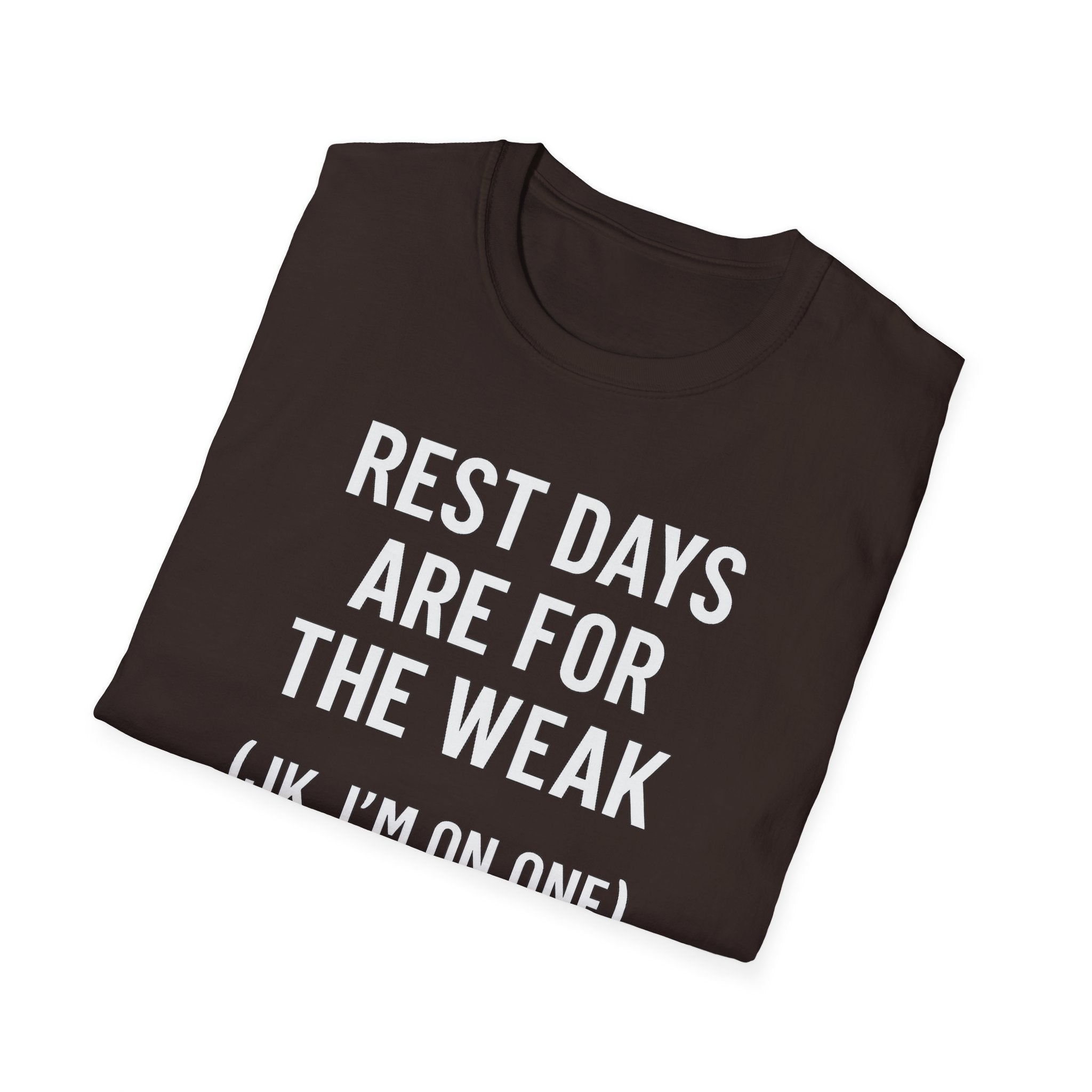 Rest Days Are for the Weak (JK, I’m on One) – Sarcastic Gym Tshirt