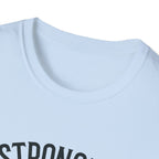 Stronger than you T-Shirt