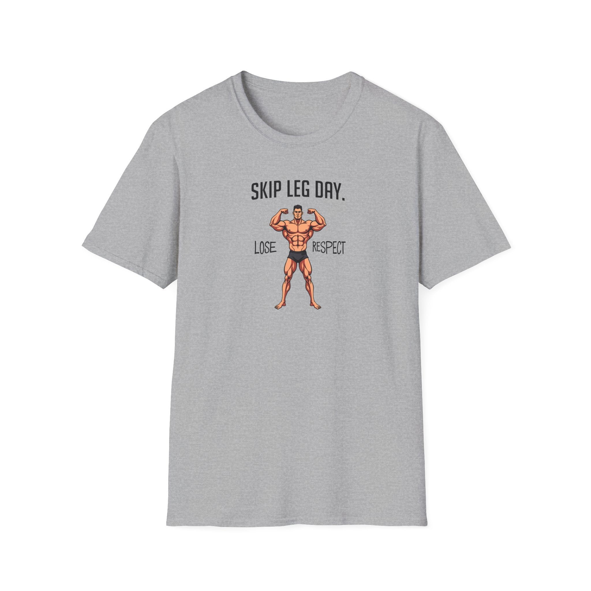 Skip Leg Day, Lose Respect – Full Physique Statement T-Shirt