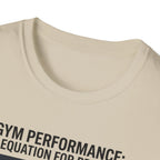 Gym Performance - An equation for progress T-Shirt