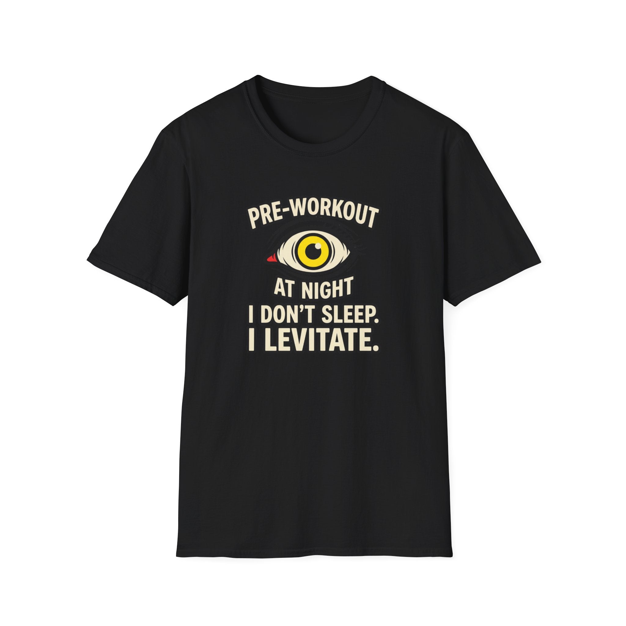 Pre at night - I don't sleep, I Levitate T-Shirt