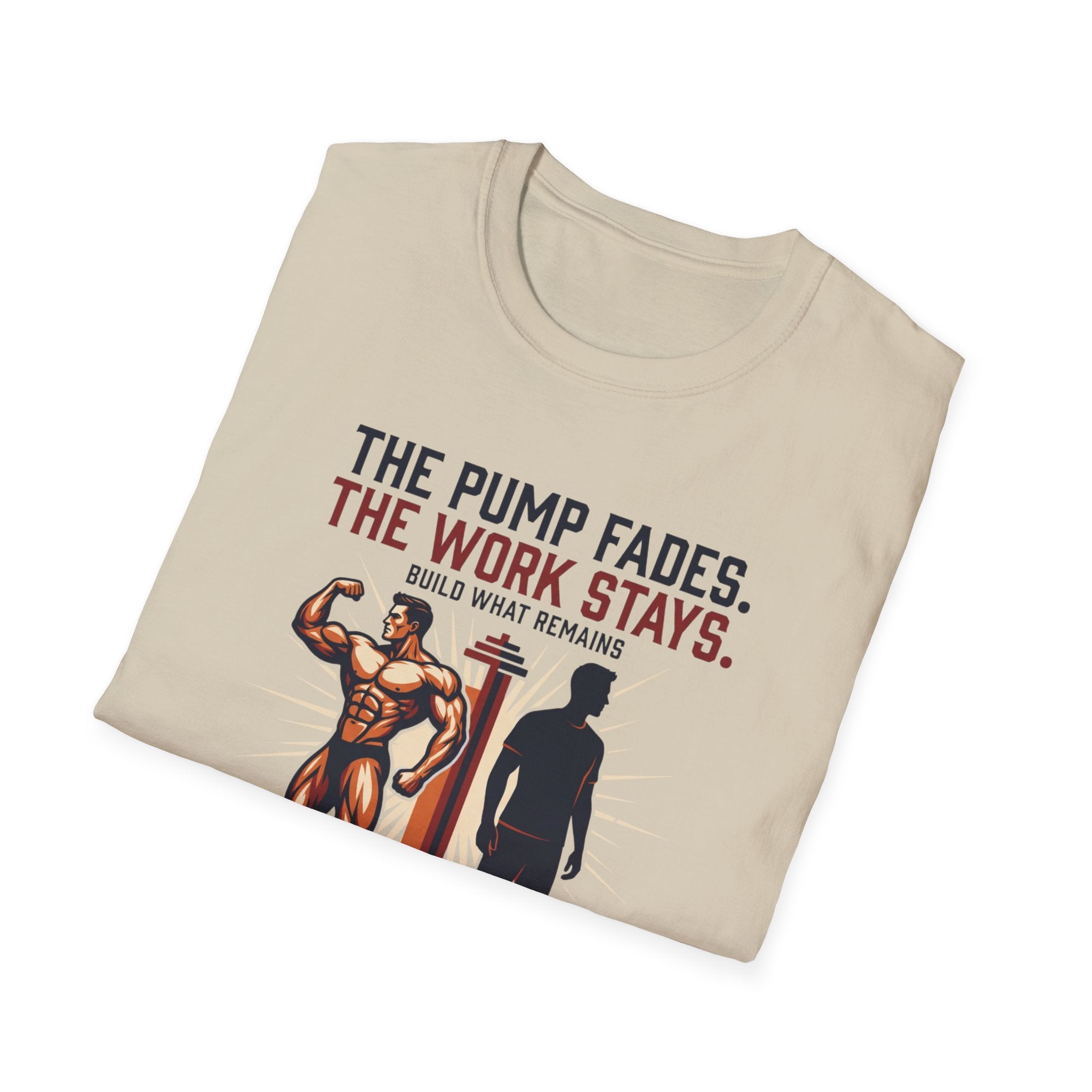 The pump fades. The work stays T-Shirt