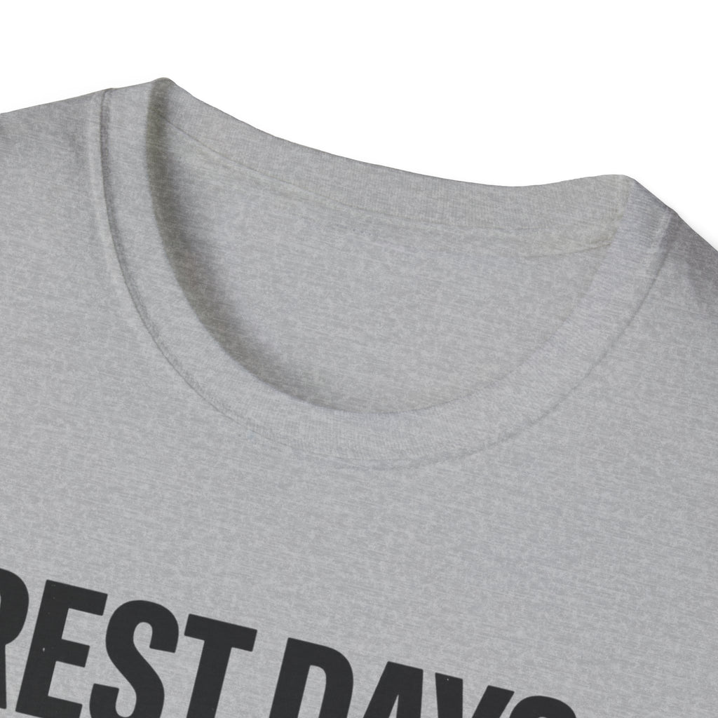 Rest day - Just got here T-Shirt
