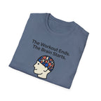 The workout ends. The brain starts T-Shirt