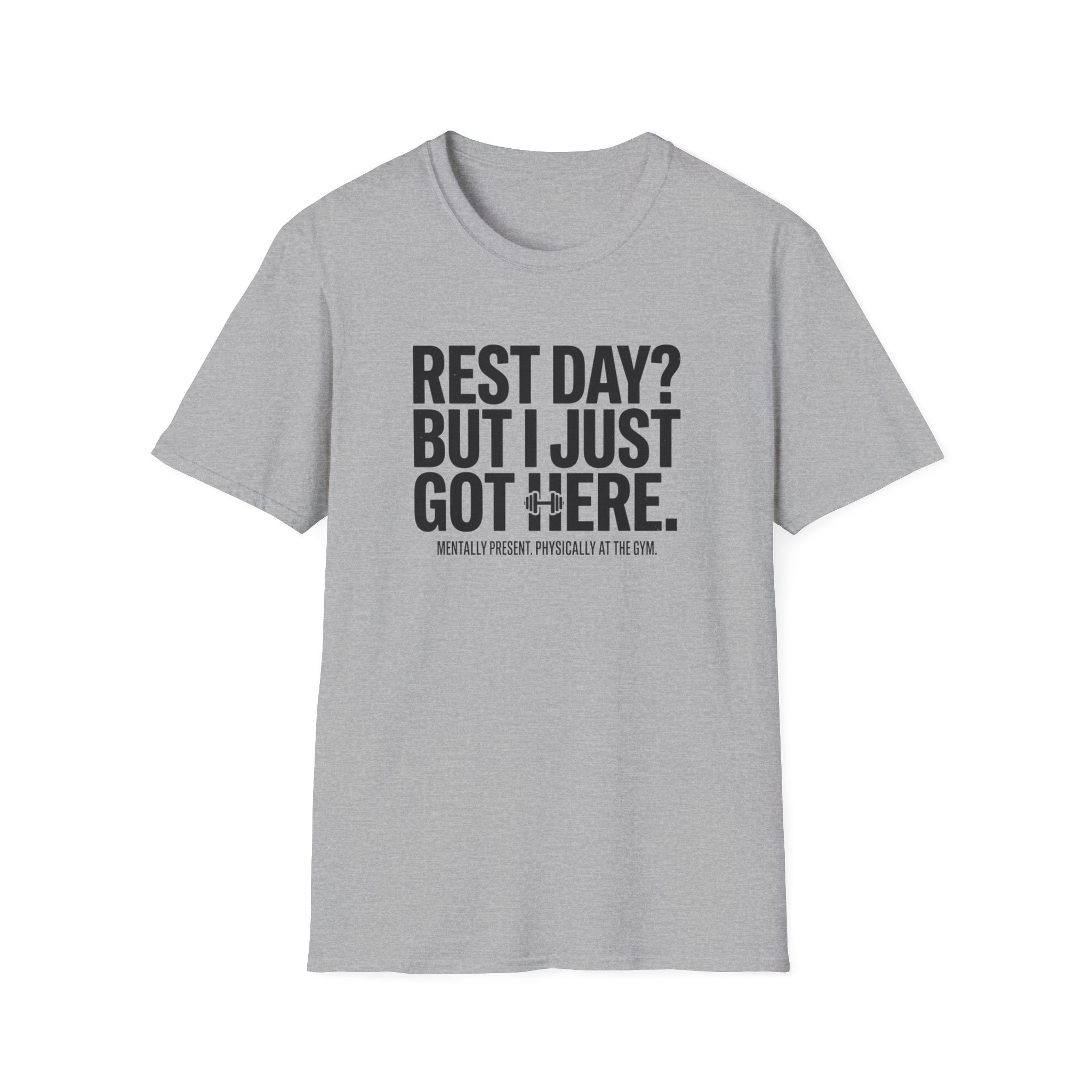 Rest day - Just got here T-Shirt