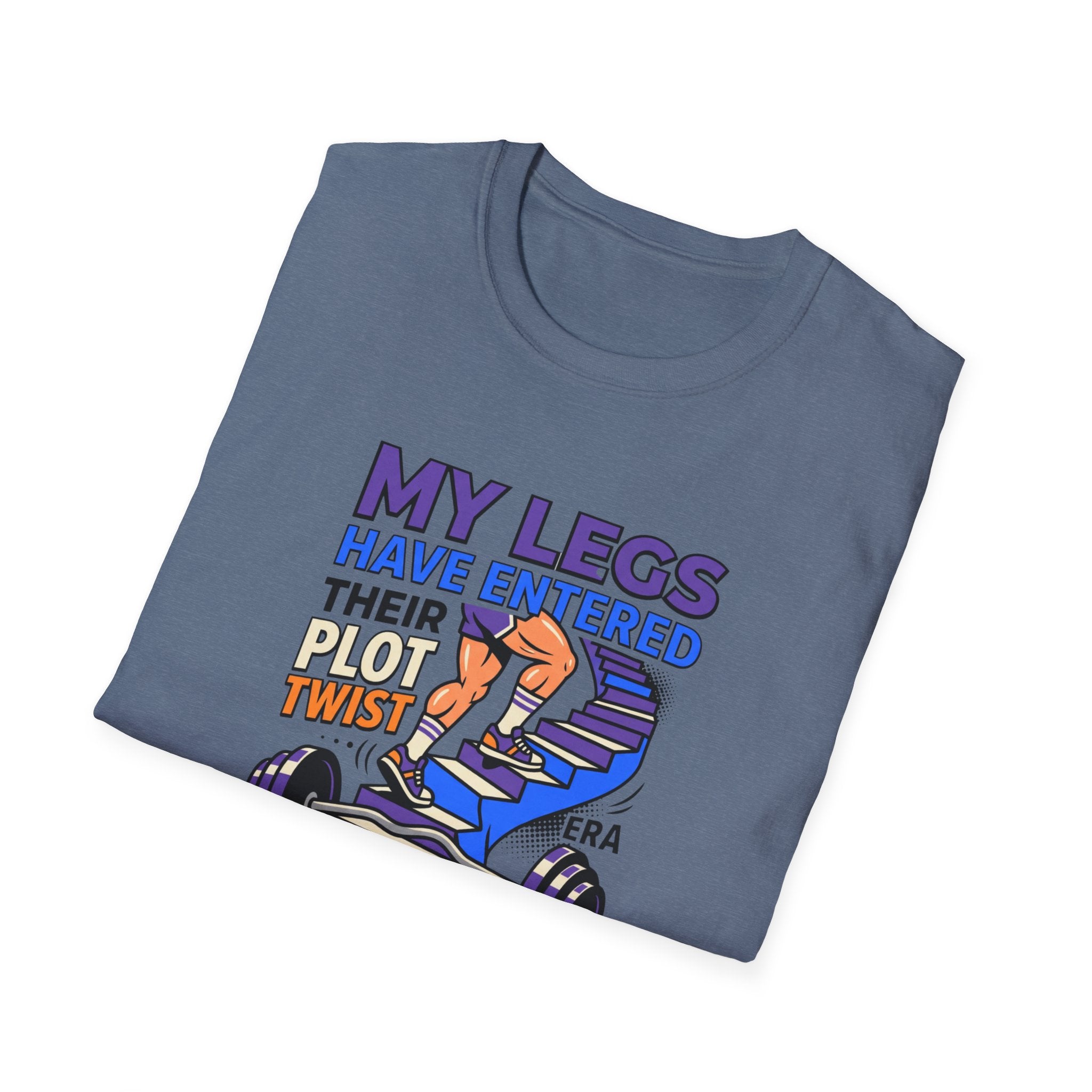 Legs have entered plot twist era T-Shirt