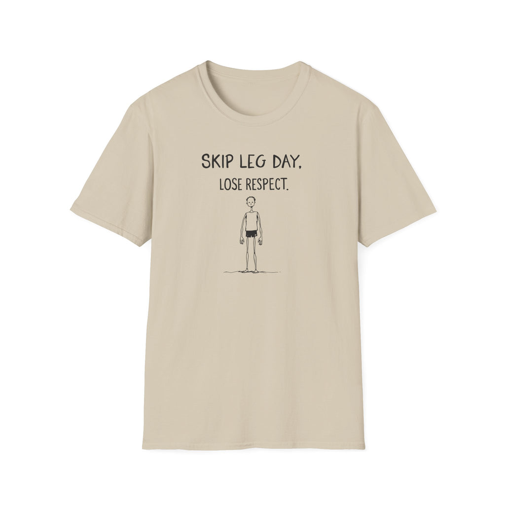 Skip Leg Day, Lose Respect – Minimalist Sketch T-Shirt