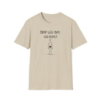 Skip Leg Day, Lose Respect – Minimalist Sketch T-Shirt