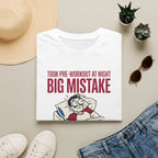 Pre at night - Big Mistake T-Shirt