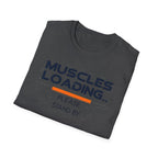 The Muscles Loading Please Stand By T-Shirt