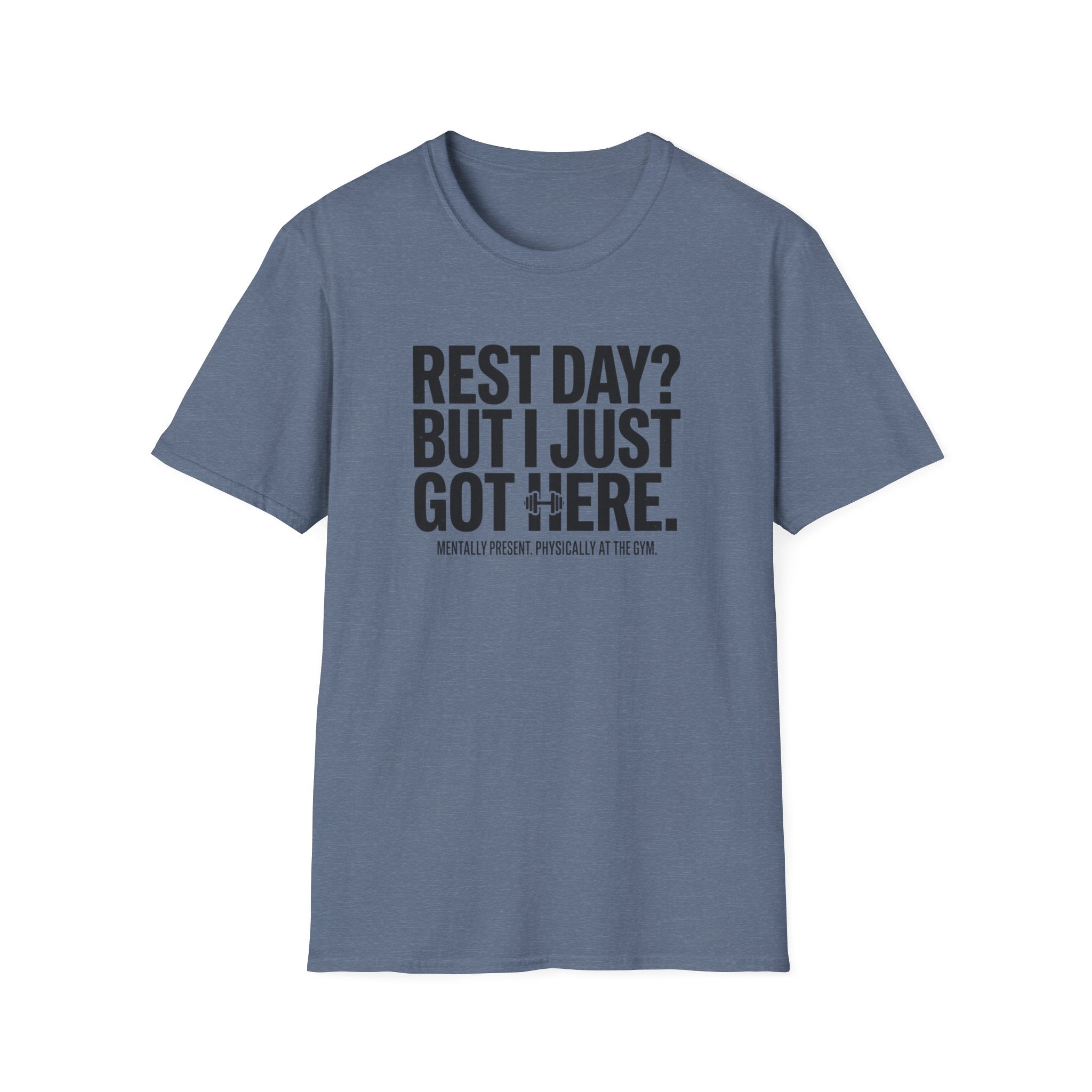 Rest day - Just got here T-Shirt