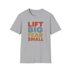 Lift Big, Fear Small – Vintage Block Edition T-Shirt