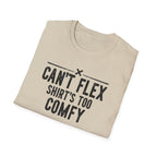Can’t Flex – Comfort Mode Engaged T-Shirt