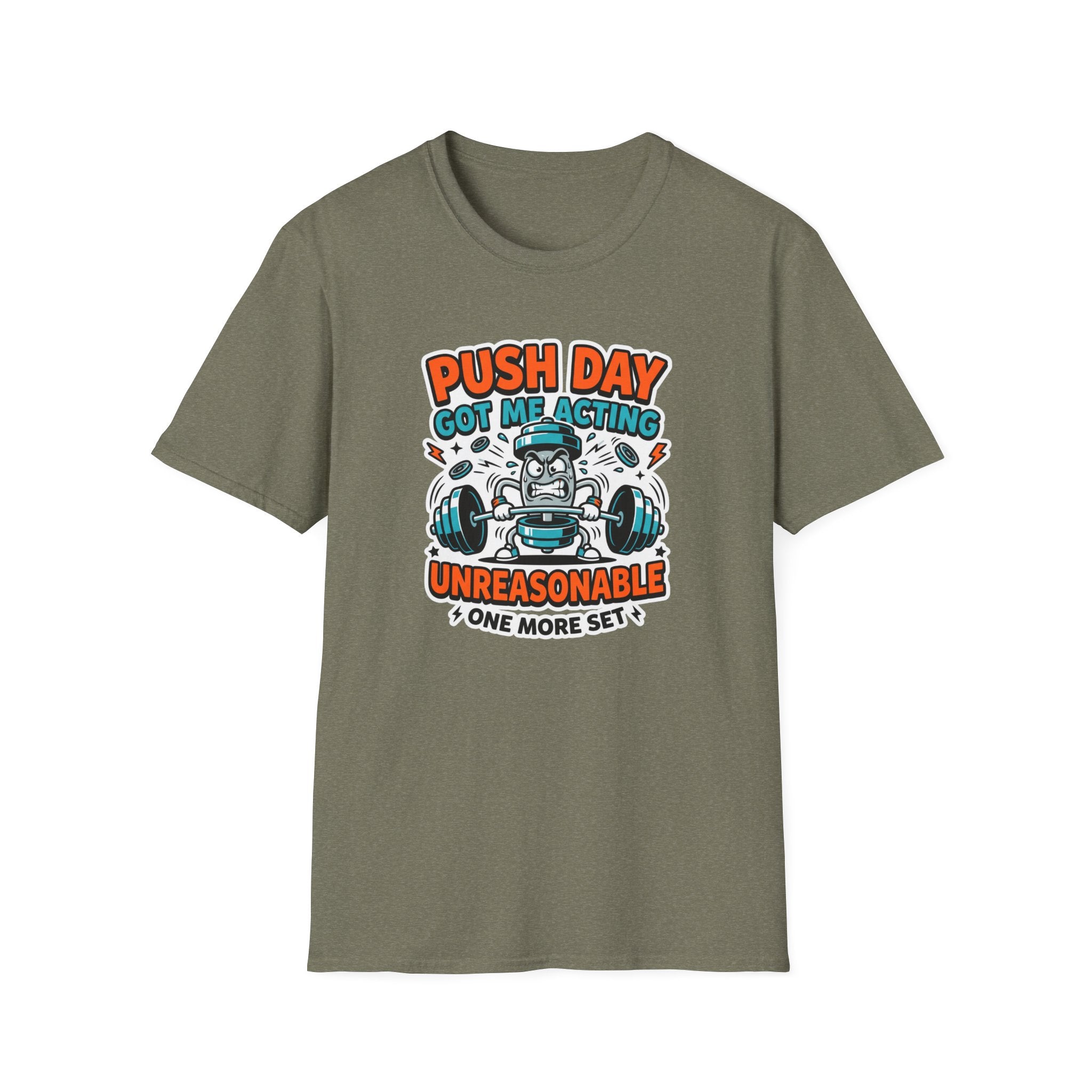 Push day got me acting unreasonable T-Shirt