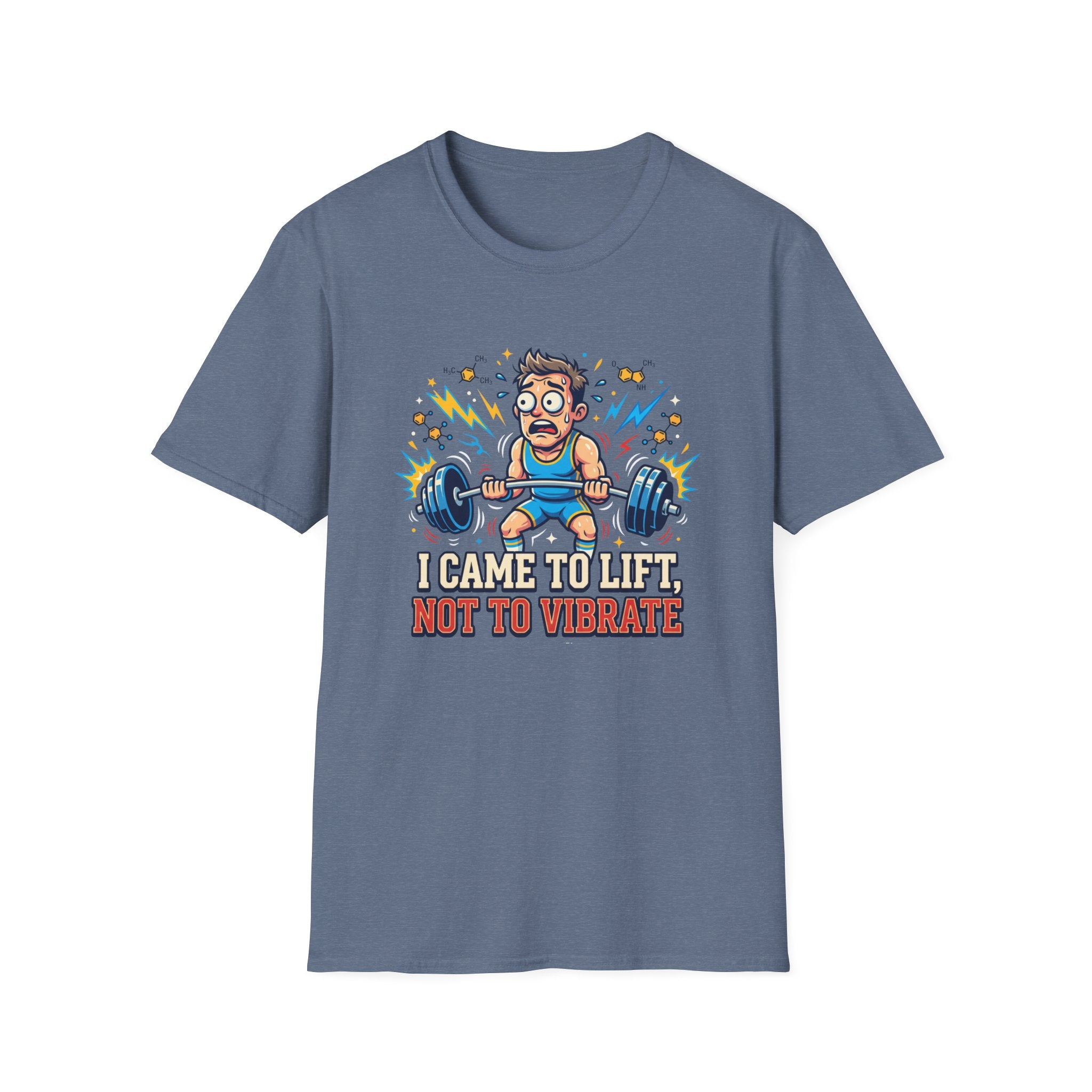 I came to lift, not to vibrate T-Shirt