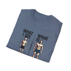 What I see Vs What is T-Shirt