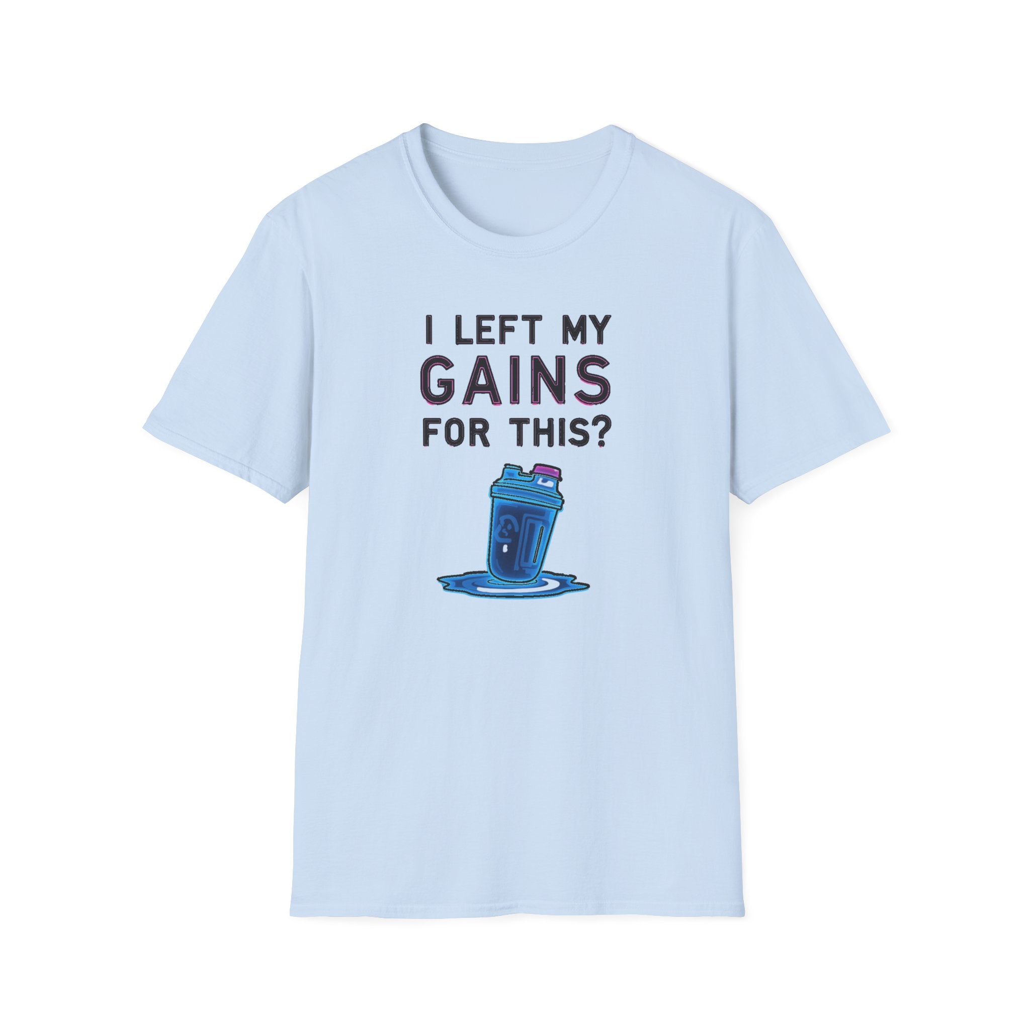 I Left My Gains for This? – Neon Gym Life T-Shirt