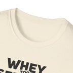 Whey Too Serious – Cartoon Shaker Edition T-Shirt