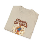 Channel the energy T-Shirt