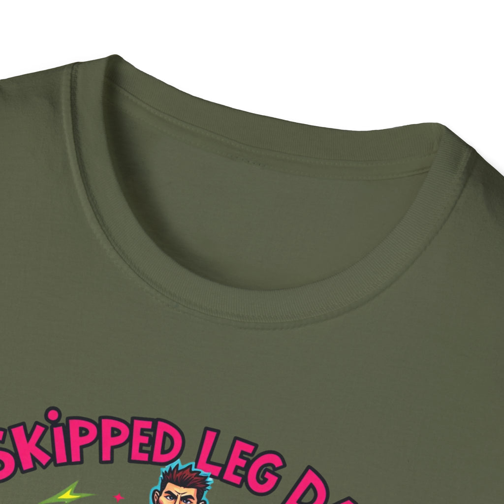 Skipped leg day proud of it T-Shirt