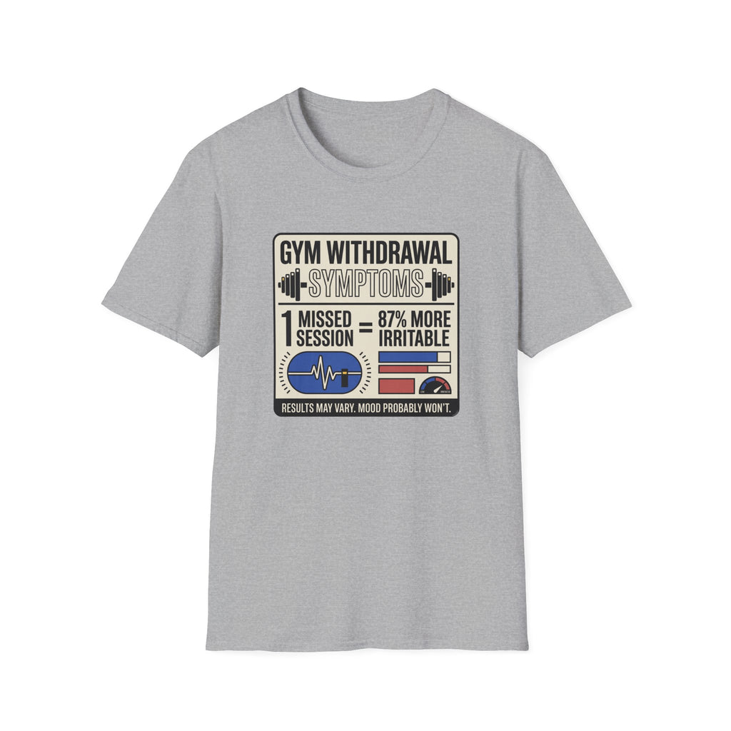 Gym withdrawal symptoms T-Shirt