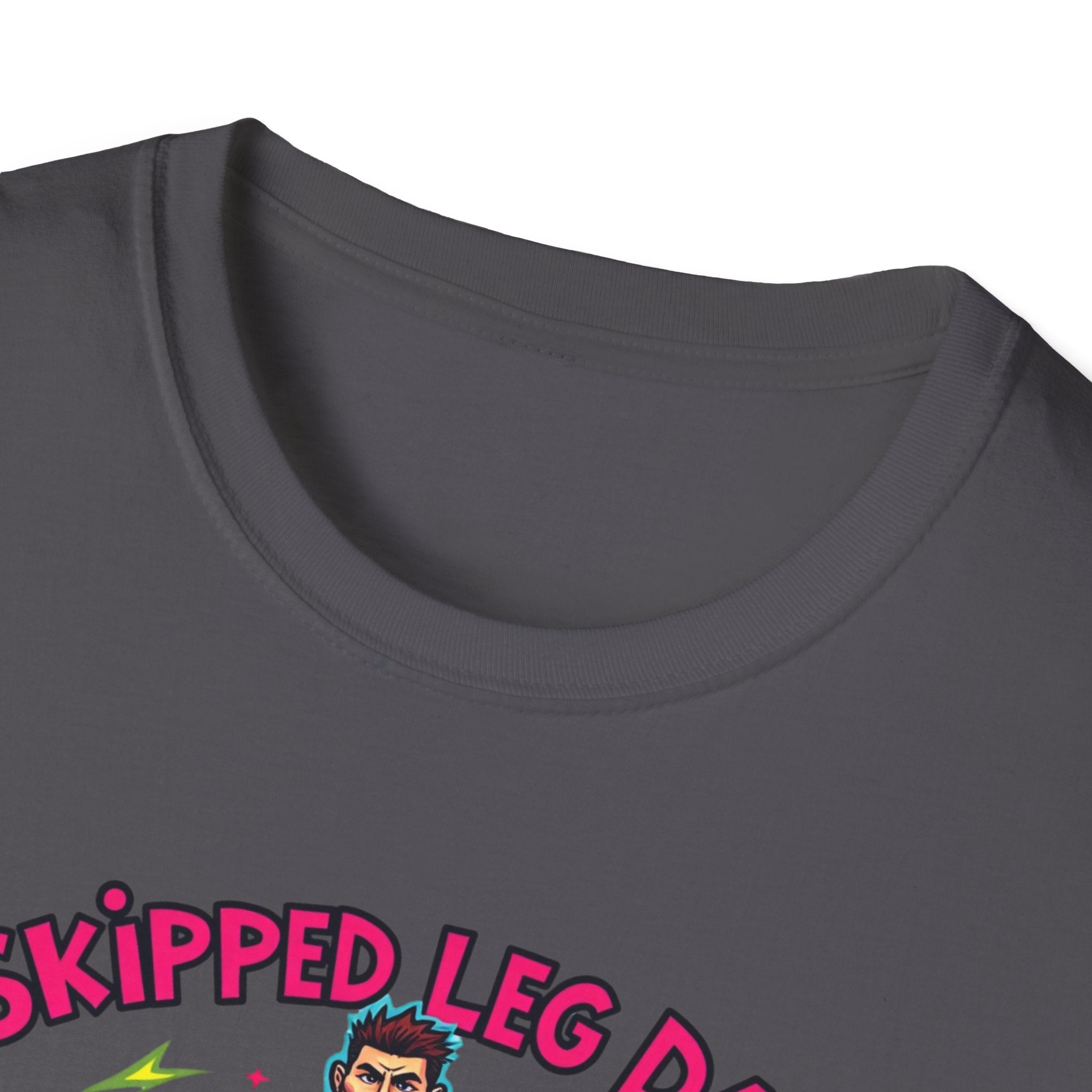 Skipped leg day proud of it T-Shirt