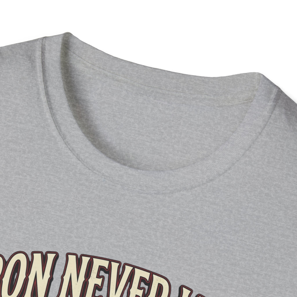 Iron never lies T-Shirt