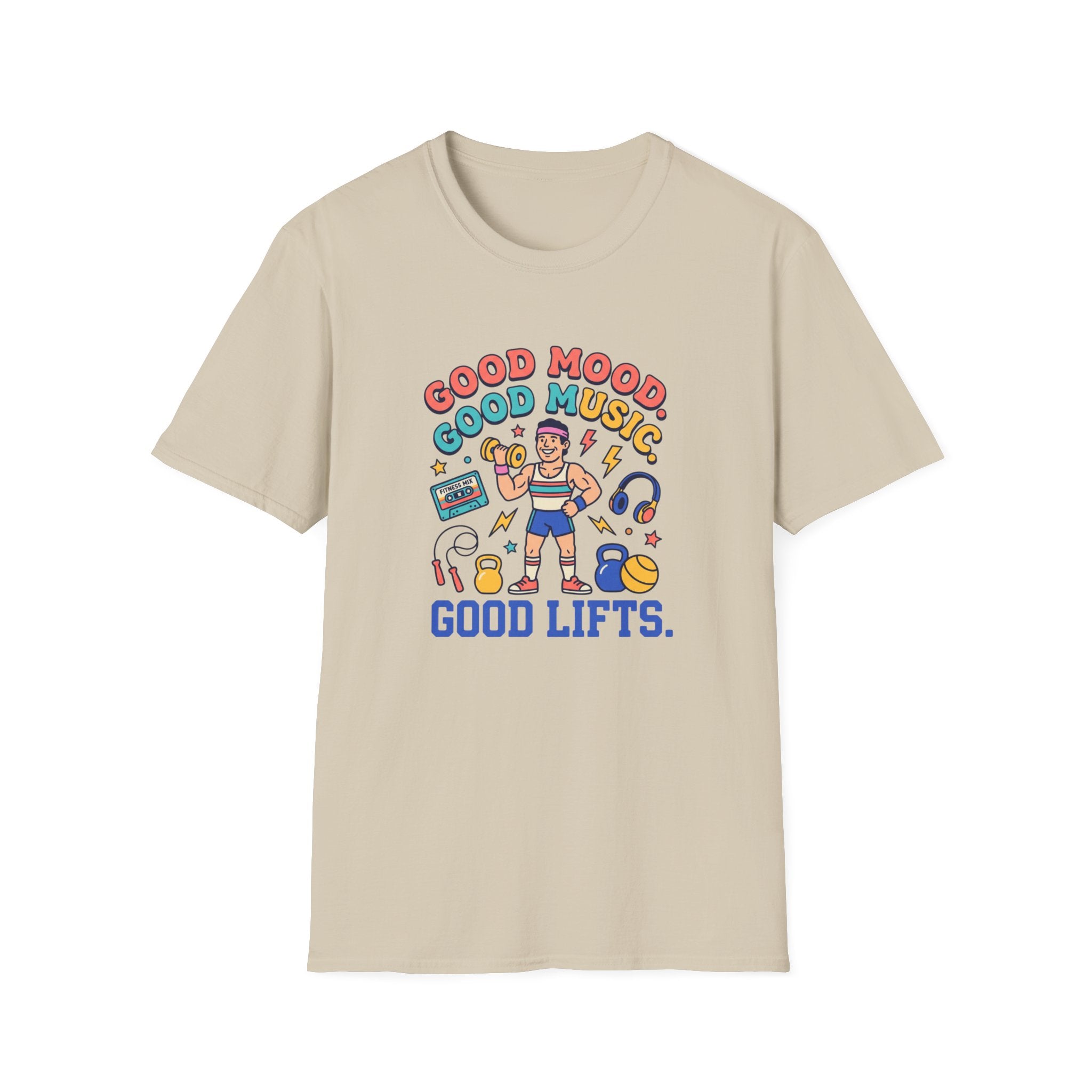 Goof mood. Good Music. Good lifts T-Shirt