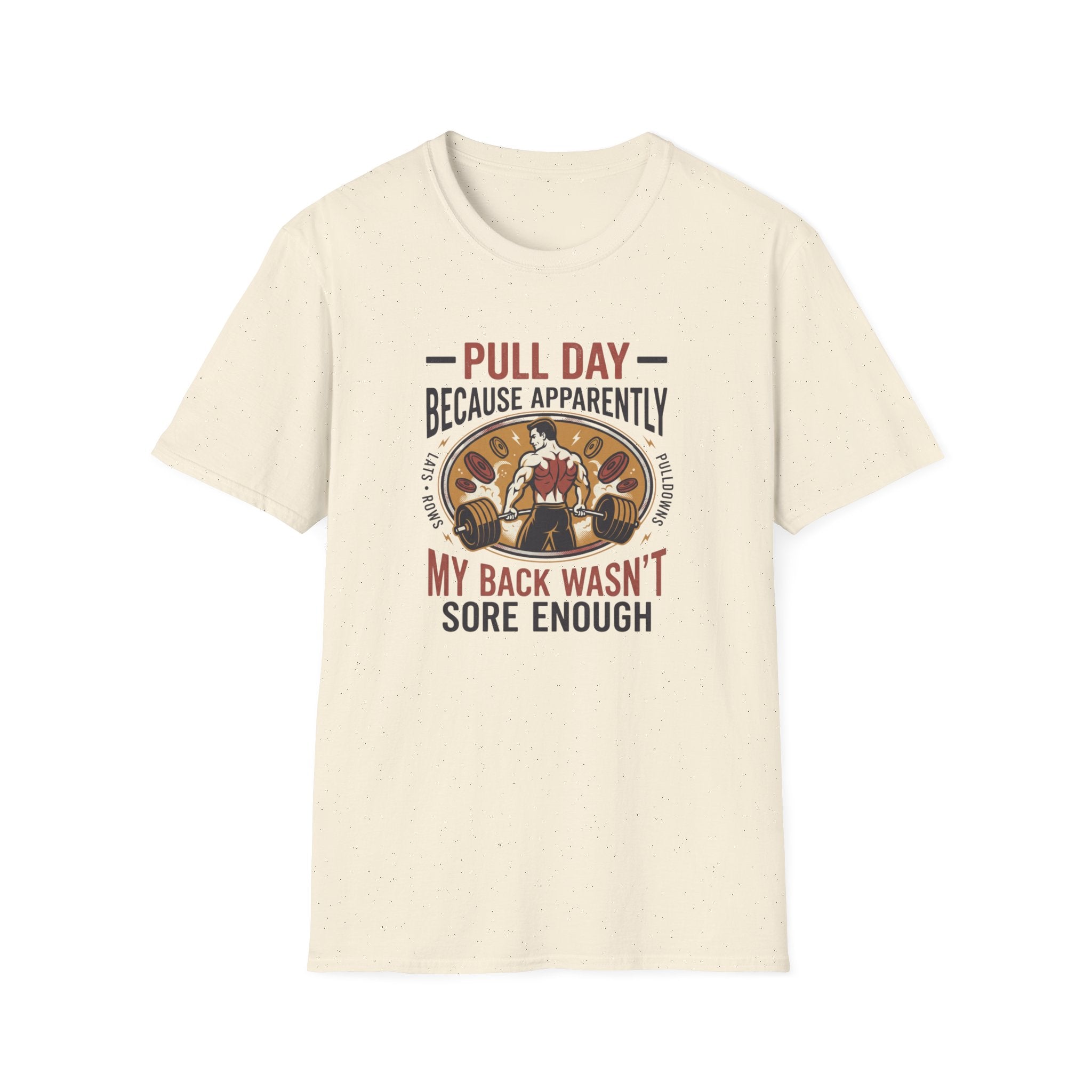 Pull day - Apparently back wasn't sore T-Shirt